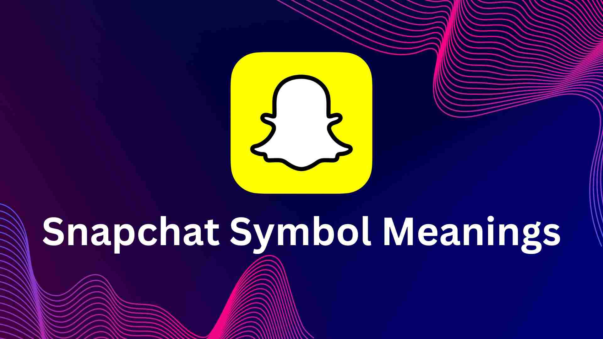 Snapchat Symbol Meanings