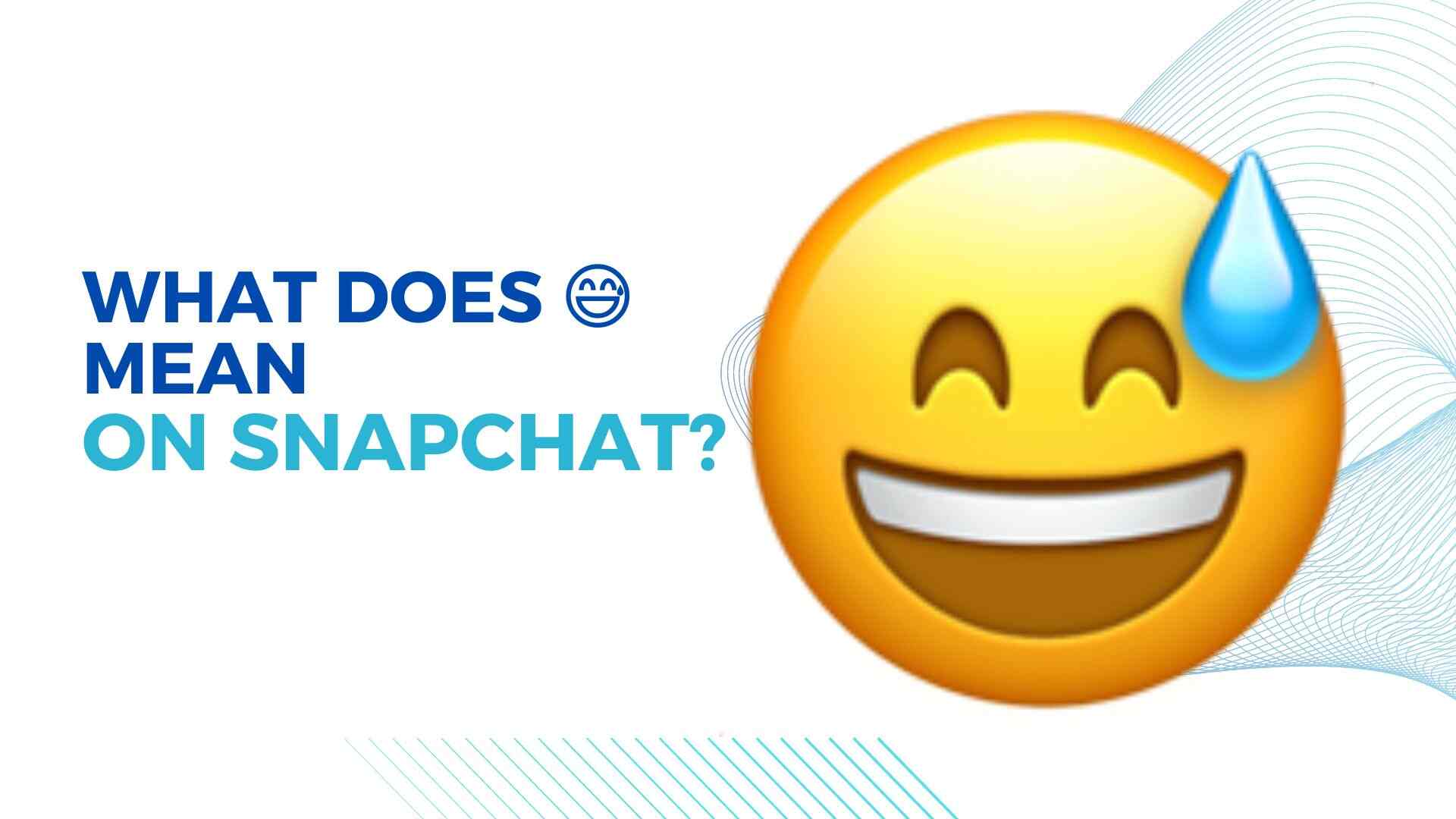 What does 😅 mean on Snapchat