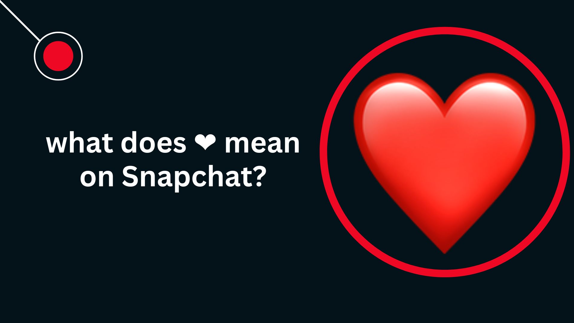 what does ❤️ mean on Snapchat