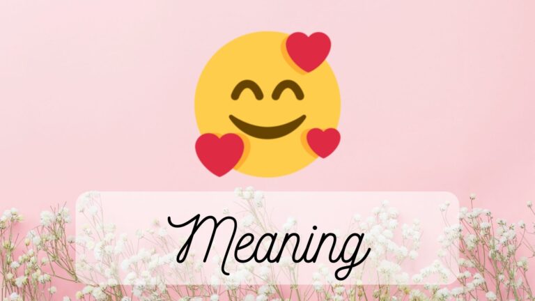 Smiling face emoji 🥰 meaning: 3 reasons to express Love