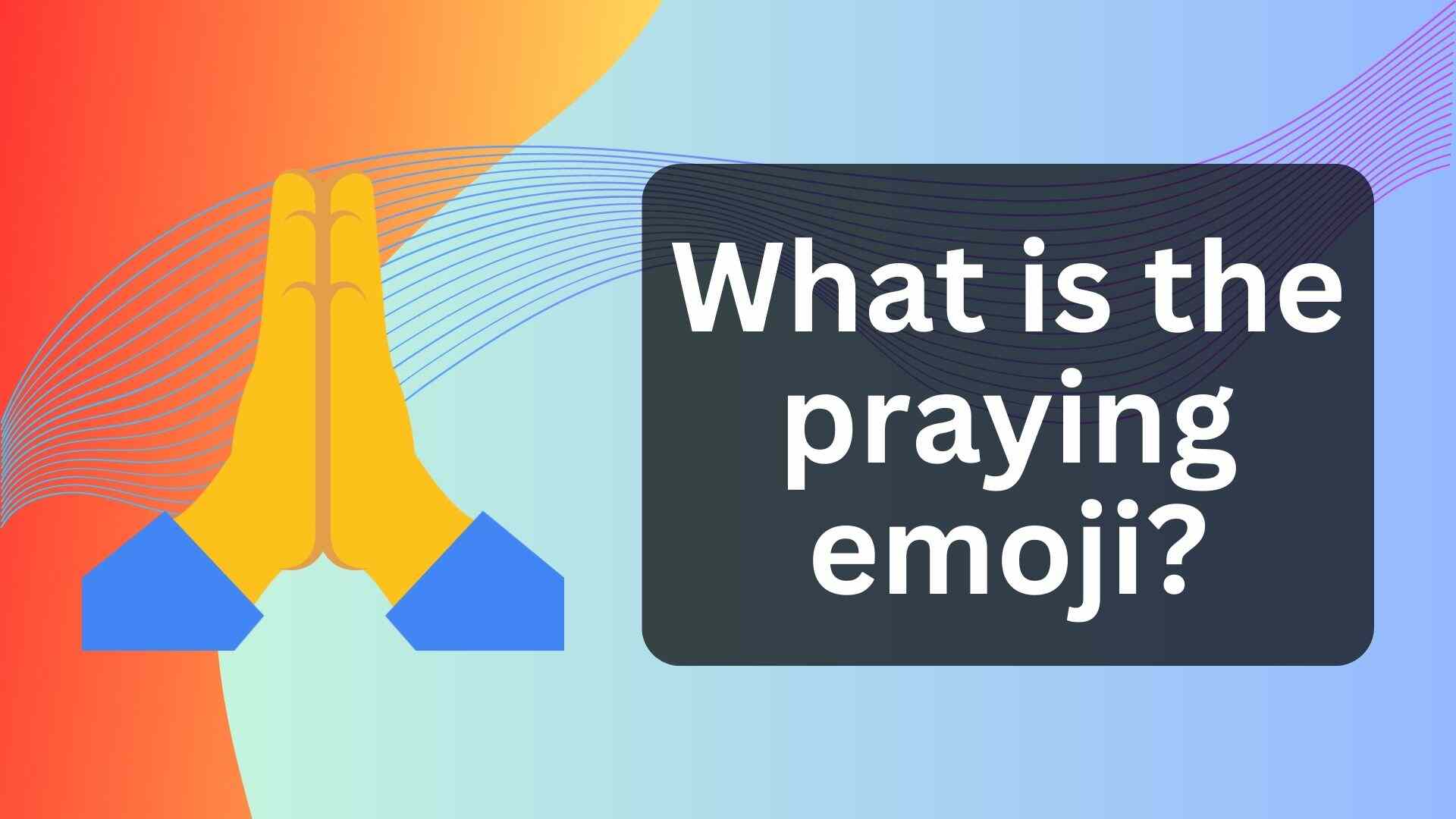 What is the praying emoji?