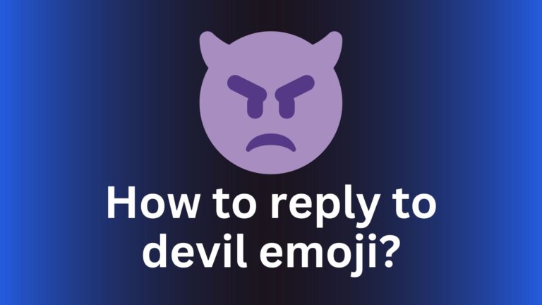 How to reply to devil emoji? Mischief