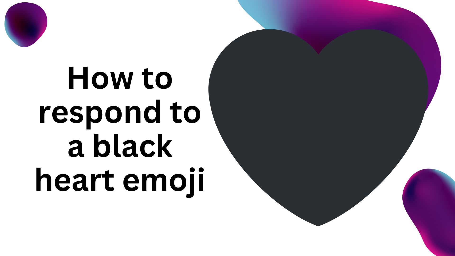 How to respond to a black heart emoji