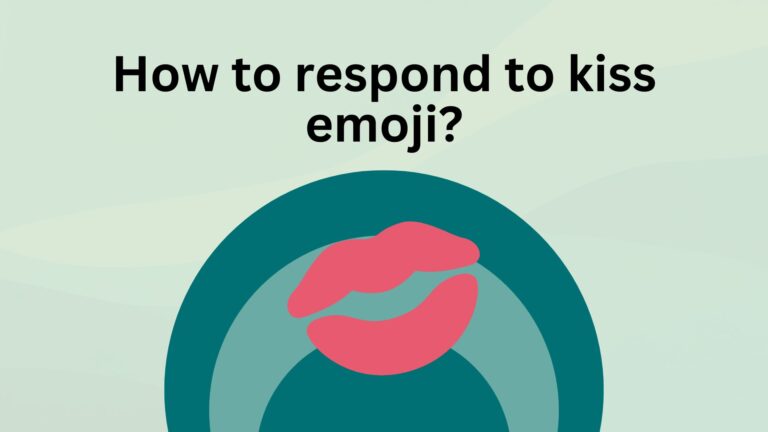 How to respond to kiss emoji?