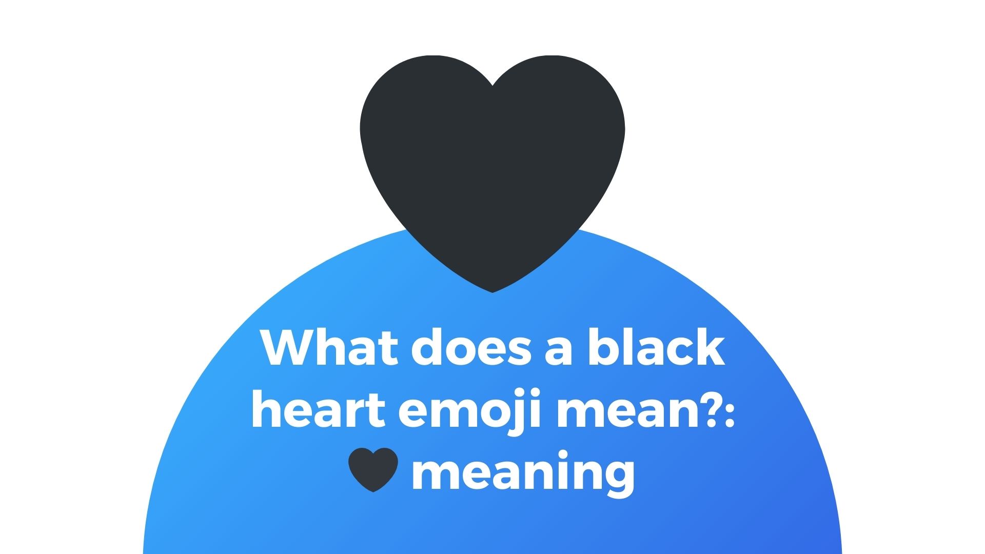 What does a black heart mean?
