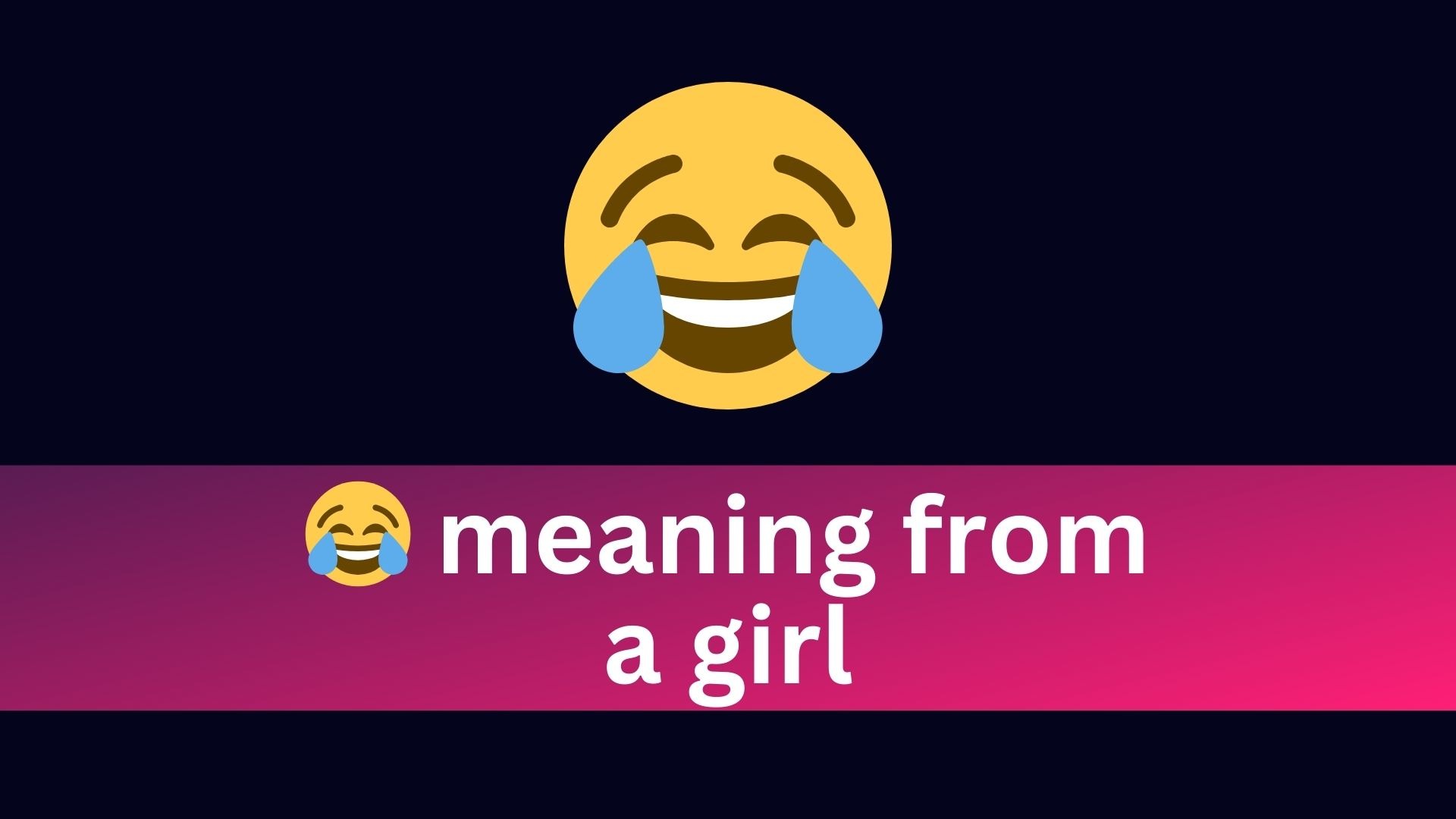 😂 meaning from a girl
